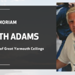 In Memoriam: Keith Adams (Founder of Great Yarmouth Ceilings, 1977)