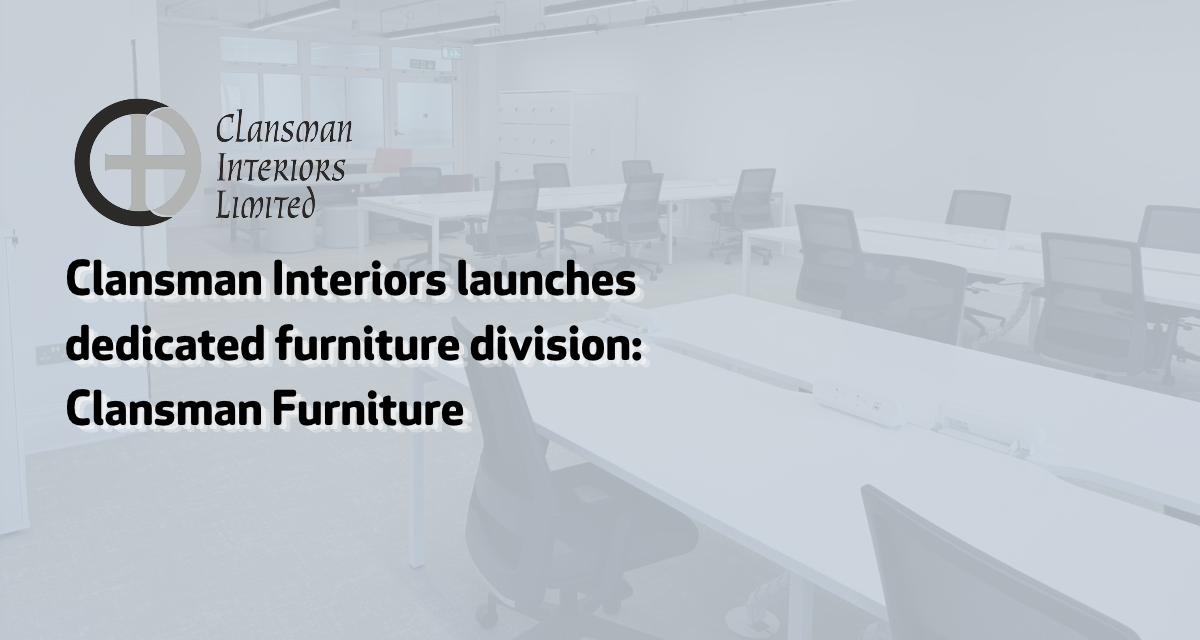Clansman Interiors launches dedicated furniture division: Clansman Furniture