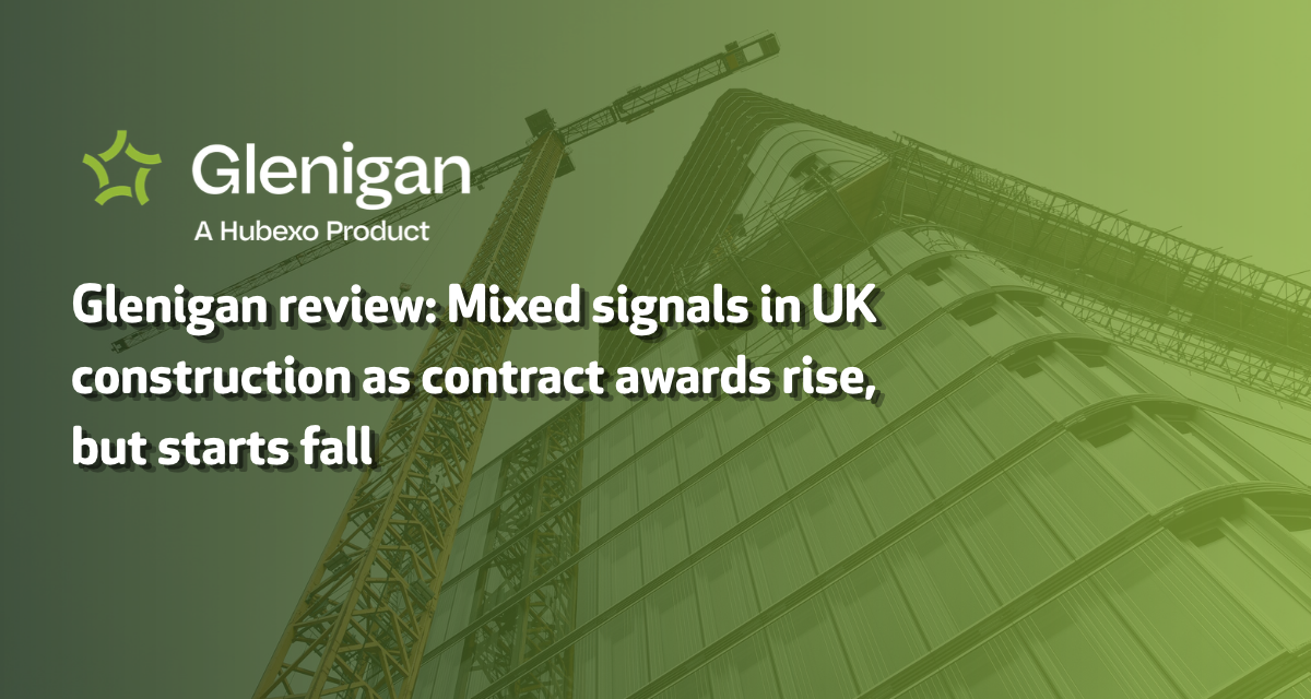 Glenigan review: Mixed signals in UK construction as contract awards rise, but starts fall