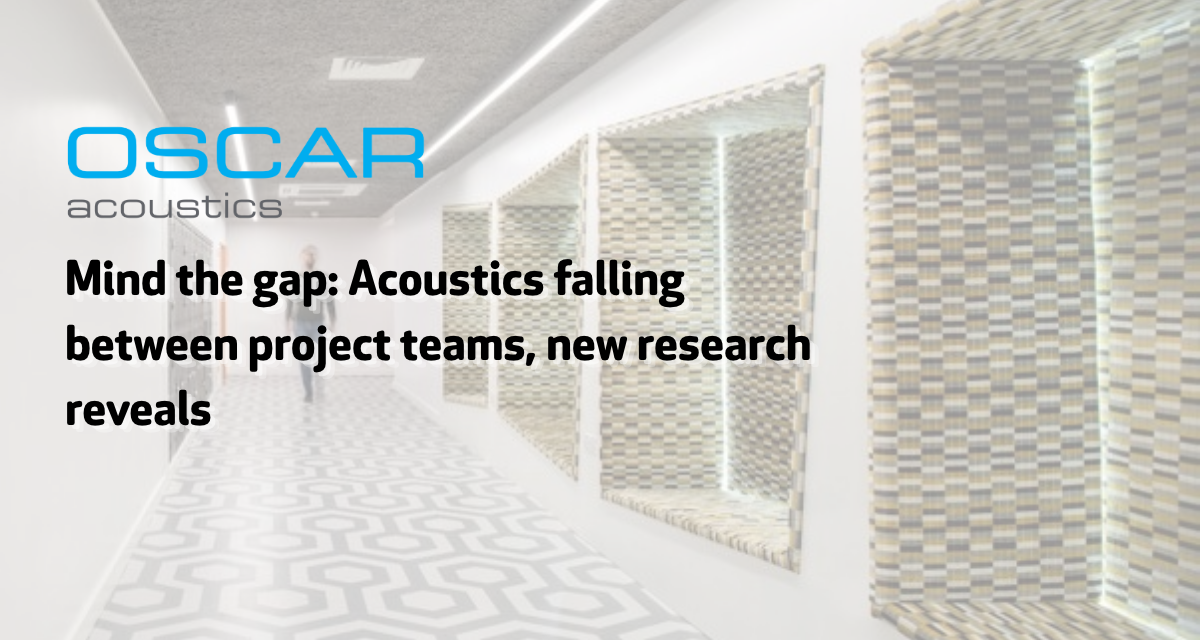 Mind the gap: Acoustics falling between project teams, new research reveals