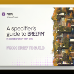 From brief to build: NBS releases essential guide to achieving BREEAM certification through smarter specification
