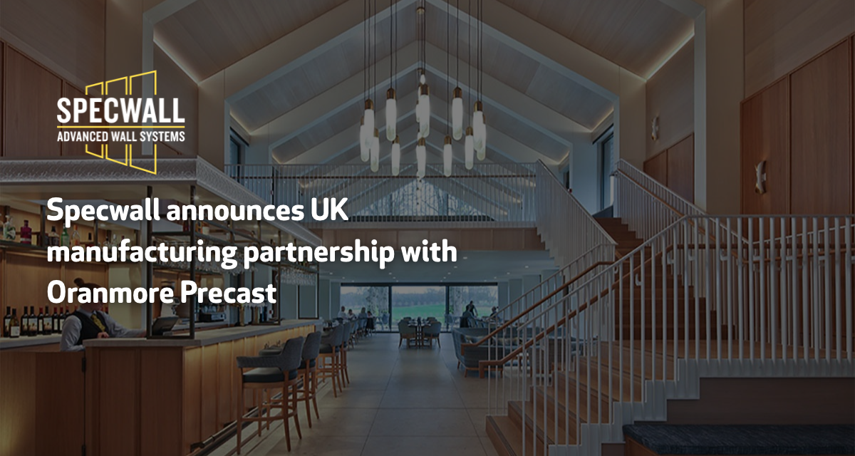 Specwall announces UK manufacturing partnership with Oranmore Precast