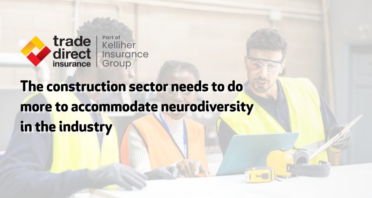 The construction sector needs to do more to accommodate neurodiversity in the industry